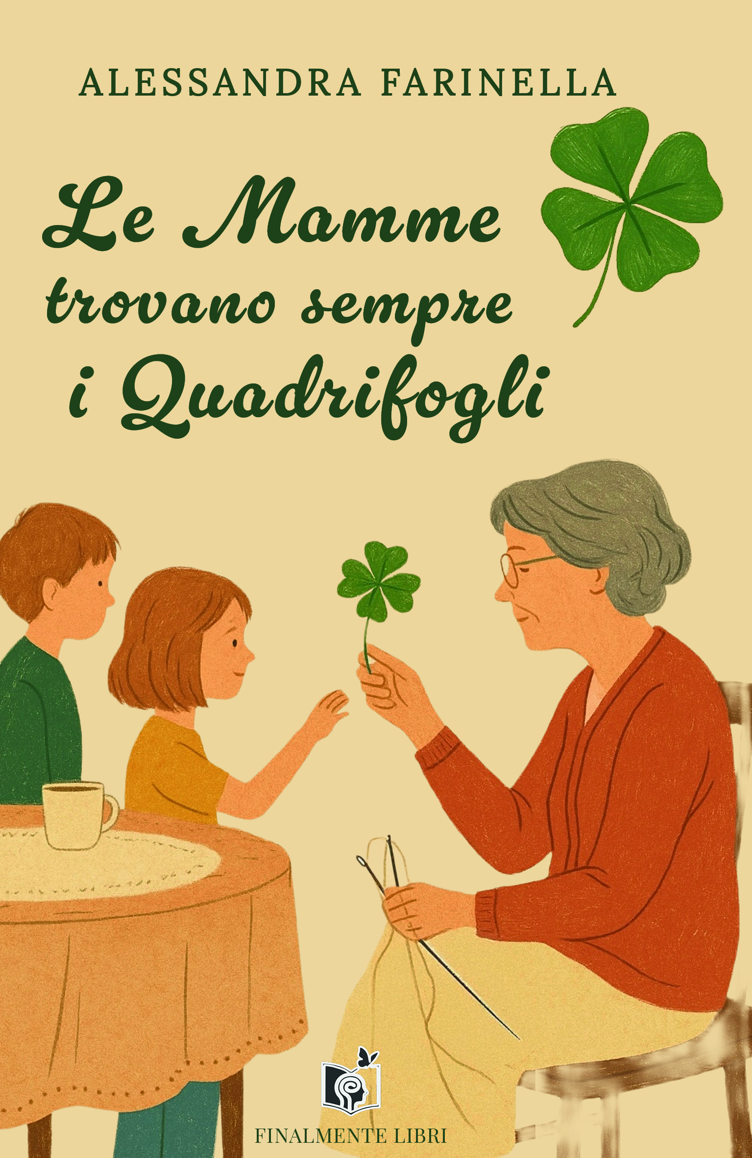 Copertina di Le mamme trovano sempre i Quadrifogli - libro di Alessandra Farinella